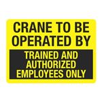 Crane To Be Operated By Authorized Employees Only Sign